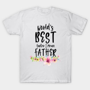 World's Best Farter I Mean Father watercolor flowers T-Shirt